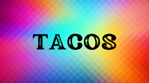 the word TACOS over a rainbow background