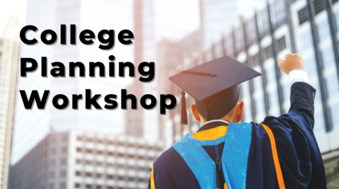 Image shows back of a person wearing a graduation cap and gown. Text reads "College Planning Workshop"