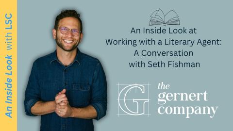 A photo of a smiling man. Text reads "An Inside Look at Working with a Literary Agent: A Conversation with Seth Fishman"