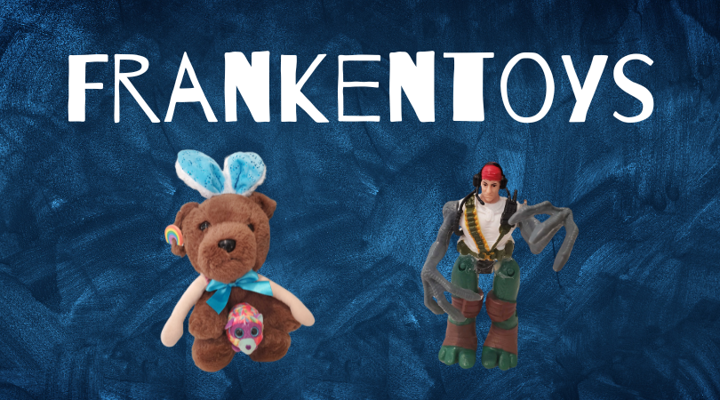 the word Frankentoys above an image of a teddy bear with doll arms and rabbit ears sewn onto it, next to an action figure with dinosaur arms and ninja turtle feet