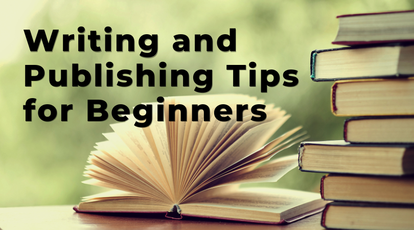 Writing and Publishing Tips for Beginners